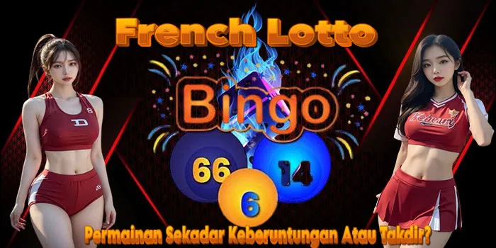 French Lotto – Permainan Sekadar Keberuntungan Atau Takdir?