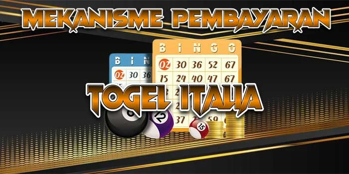 Mekanisme Pembayaran Togel Italia