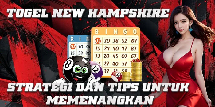 Togel New Hampshire – Strategi dan Tips untuk Memenangkan