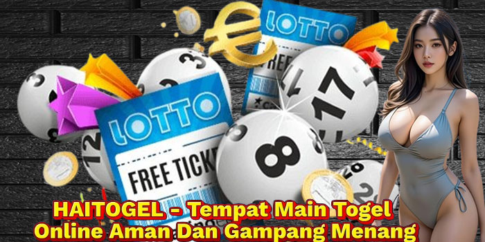 HAITOGEL - Tempat Main Togel Online Aman Dan Gampang Menang