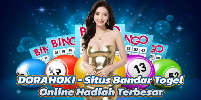 DORAHOKI - Situs Bandar Togel Online Hadiah Terbesar