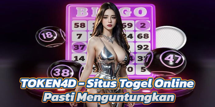 TOKEN4D - Situs Togel Online Pasti Menguntungkan