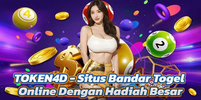 TOKEN4D - Situs Bandar Togel Online Dengan Hadiah Besar