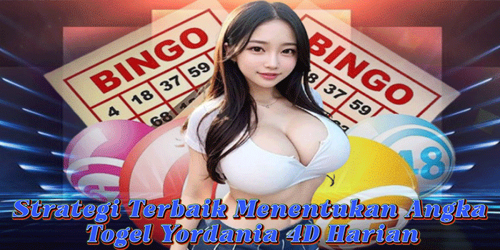 Strategi Terbaik Menentukan Angka Togel Yordania 4D Harian Strategi Terbaik Menentukan Angka Togel Yordania 4D Harian